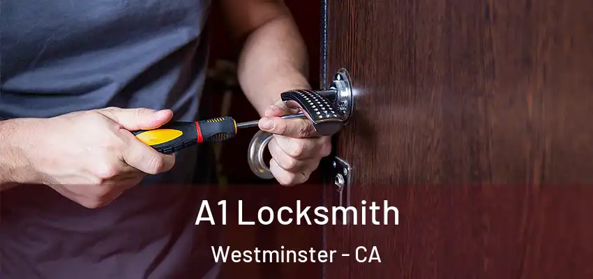  A1 Locksmith Westminster - CA