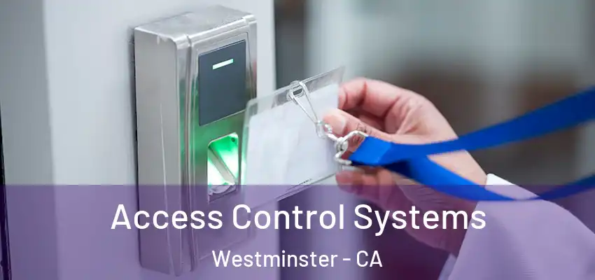  Access Control Systems Westminster - CA