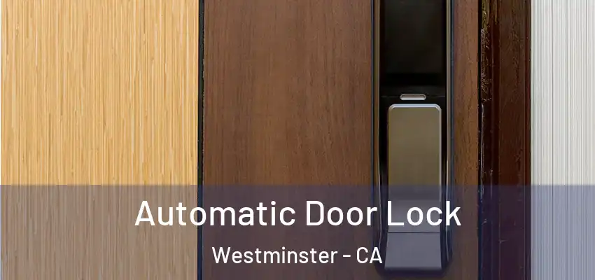  Automatic Door Lock Westminster - CA