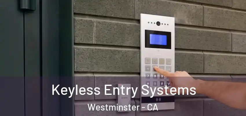  Keyless Entry Systems Westminster - CA