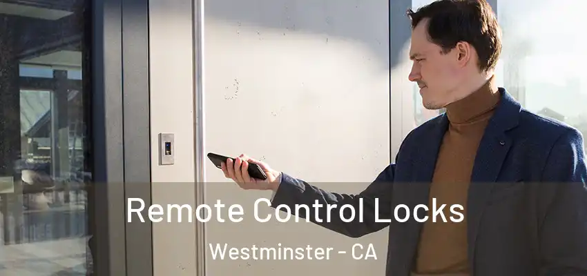  Remote Control Locks Westminster - CA
