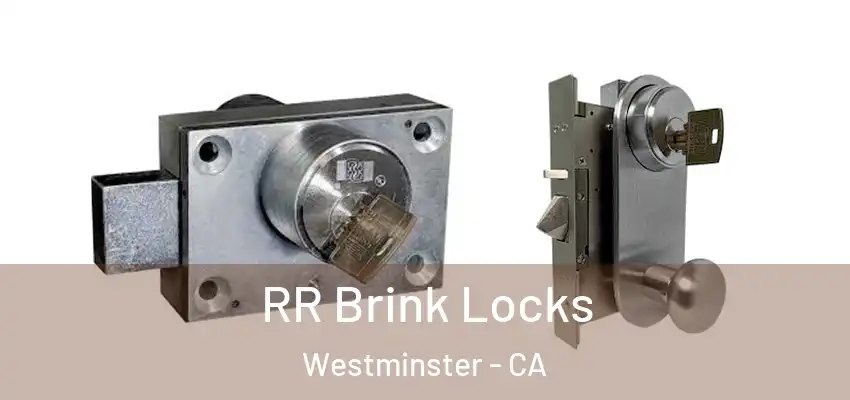  RR Brink Locks Westminster - CA