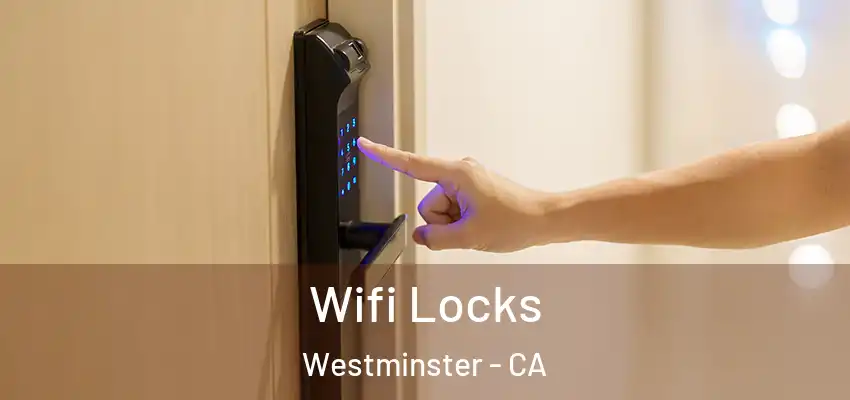  Wifi Locks Westminster - CA